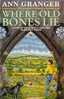 Where Old Bones Lie (Mitchell & Markby 5) : A Cotswold crime novel of love, lies and betrayal-9780747242970