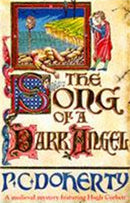 The Song of a Dark Angel (Hugh Corbett Mysteries, Book 8) : Murder and treachery abound in this gripping medieval mystery-9780747244325