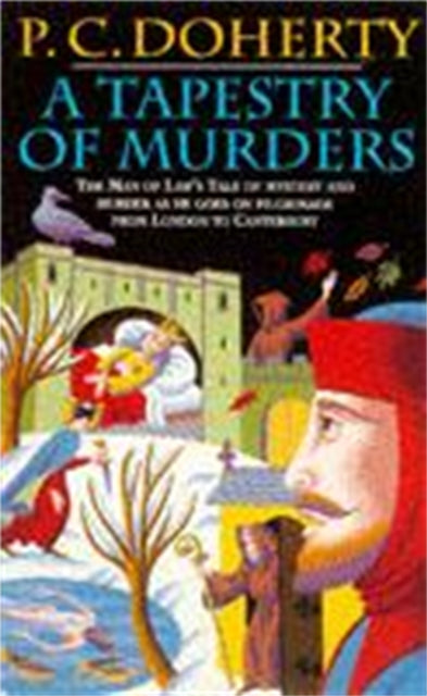 A Tapestry of Murders (Canterbury Tales Mysteries, Book 2) : Terror and intrigue in medieval England-9780747245889