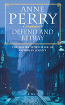 Defend and Betray (William Monk Mystery, Book 3) : An atmospheric and compelling Victorian mystery-9780747248705