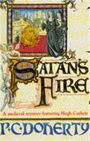 Satan''s Fire (Hugh Corbett Mysteries, Book 9)