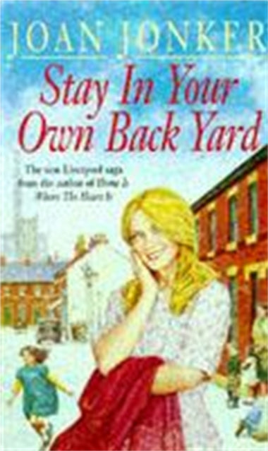 Stay in Your Own Back Yard : A touching saga of love, family and true friendship (Molly and Nellie series, Book 1)-9780747249160