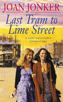 Last Tram to Lime Street : A moving saga of love and friendship from the streets of Liverpool (Molly and Nellie series, Book 2)-9780747251316