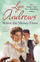Where the Mersey Flows : A powerful saga of poverty, friendship and love-9780747251767