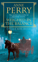 Weighed in the Balance (William Monk Mystery, Book 7) : A royal scandal jeopardises the courts of Venice and Victorian London-9780747252528