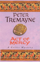 Act of Mercy (Sister Fidelma Mysteries Book 8) : A page-turning Celtic mystery filled with chilling twists-9780747257820
