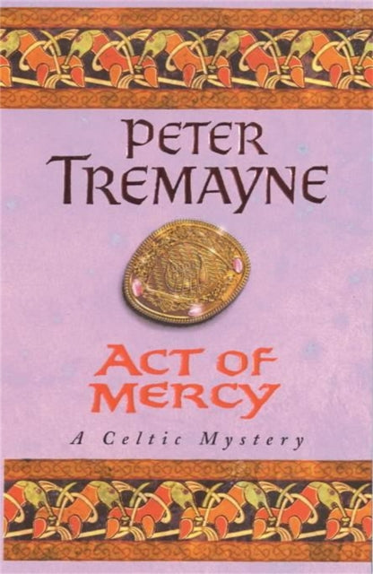 Act of Mercy (Sister Fidelma Mysteries Book 8) : A page-turning Celtic mystery filled with chilling twists-9780747257820