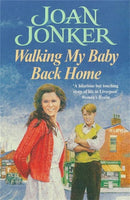 Walking My Baby Back Home : A moving, post-war saga of finding love after tragedy-9780747258537