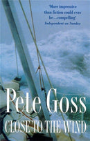Close to the Wind : An Extraordinary Story of Triumph Over Adversity-9780747259381
