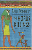 The Horus Killings (Amerotke Mysteries, Book 2) : A captivating murder mystery from Ancient Egypt-9780747260769
