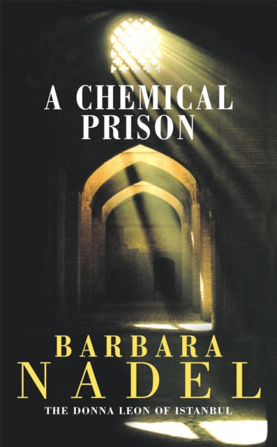 A Chemical Prison (Inspector Ikmen Mystery 2) : Inspiration for THE TURKISH DETECTIVE, BBC Two's sensational new crime drama-9780747262183