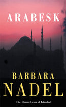 Arabesk (Inspector Ikmen Mystery 3) : Inspiration for THE TURKISH DETECTIVE, BBC Two's sensational new TV series-9780747262190