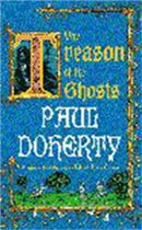 The Treason of the Ghosts (Hugh Corbett Mysteries, Book 12) : A serial killer stalks the pages of this spellbinding medieval mystery-9780747263104