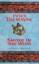 Smoke in the Wind (Sister Fidelma Mysteries Book 11) : A compelling Celtic mystery of treachery and murder-9780747264347