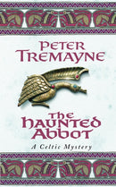 The Haunted Abbot (Sister Fidelma Mysteries Book 12) : A riveting historical mystery bringing Medieval Ireland to life-9780747264354