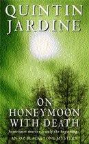 On Honeymoon with Death (Oz Blackstone series, Book 5) : A twisting crime novel of murder and suspense-9780747264712