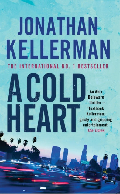 A Cold Heart (Alex Delaware series, Book 17) : A riveting psychological crime novel-9780747265023