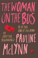 The Woman on the Bus : A life-affirming novel of self-discovery-9780747267829