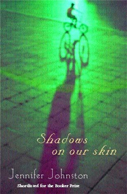 Shadows on our Skin : An evocative novel of Ireland and the Irish Troubles of the 1970s-9780747267911