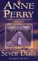 Seven Dials (Thomas Pitt Mystery, Book 23) : A gripping journey into the dark underbelly of Victorian society-9780747268987