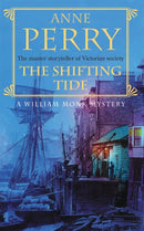 The Shifting Tide (William Monk Mystery, Book 14) : A gripping Victorian mystery from London's East End-9780747268994
