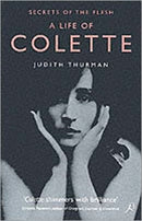 A Life of Colette : Secrets of the Flesh-9780747548430
