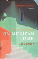 On Mexican Time : A New Life in San Miguel-9780747553656