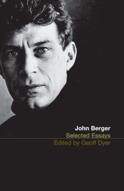 The Selected Essays of John Berger-9780747554196