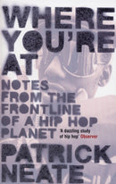 Where You're At : Notes from the Frontline of a Hip Hop Planet-9780747563891