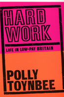 Hard Work : Life in Low-pay Britain-9780747564157