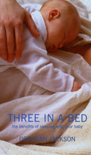 Three in a Bed : The Benefits of Sleeping with Your Baby-9780747565758