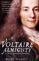 Voltaire Almighty : A Life in Pursuit of Freedom-9780747579571