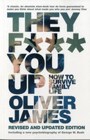 They F*** You Up : How to Survive Family Life-9780747584780