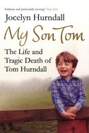 My Son Tom : The Life and Tragic Death of Tom Hurndal-9780747592884