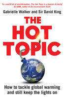 The Hot Topic : How to Tackle Global Warming and Still Keep the Lights on-9780747596301