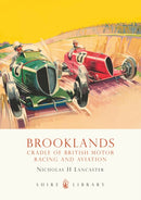 Brooklands : Cradle of British Motor Racing and Aviation-9780747807070