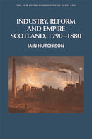 Industry, Reform and Empire : Scotland, 1790-1880-9780748615131