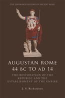 Augustan Rome 44 BC to AD 14 : The Restoration of the Republic and the Establishment of the Empire-9780748619559