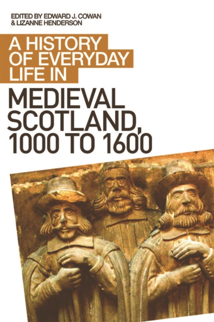 A History of Everyday Life in Medieval Scotland-9780748621576