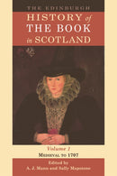 The Edinburgh History of the Book in Scotland, Volume 1 : Medieval to 1707-9780748625048
