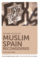 Muslim Spain Reconsidered : From 711 to 1502-9780748639601