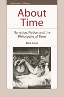 About Time : Narrative, Fiction and the Philosophy of Time-9780748642465