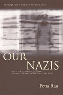 Our Nazis : Representations of Fascism in Contemporary Literature and Film-9780748668649