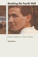 Breaking the Fourth Wall : Direct Address in the Cinema-9780748683079