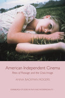 American Independent Cinema : Rites of Passage and the Crisis Image-9780748693603
