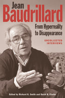 Jean Baudrillard: From Hyperreality to Disappearance : Uncollected Interviews-9780748694297