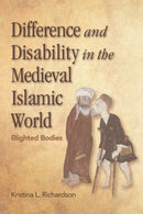 Difference and Disability in the Medieval Islamic World : Blighted Bodies-9780748695881