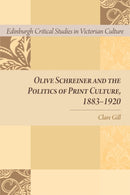 Olive Schreiner and the Politics of Print Culture, 1883-1920