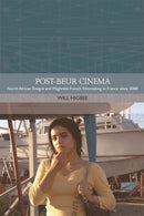 Post-beur Cinema : North African Emigre and Maghrebi-French Filmmaking in France since 2000-9780748697373