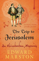 The Trip to Jerusalem : The dramatic Elizabethan whodunnit-9780749010232